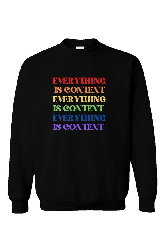 Rainbow Everything is Content Unisex Crewneck