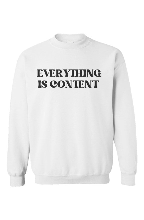 Everything is Content One Line Unisex Crewneck