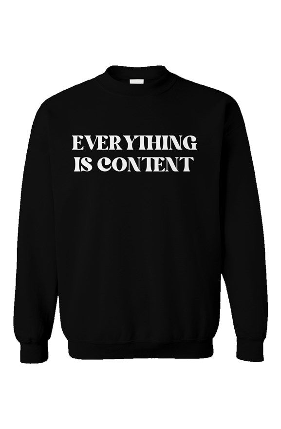 Everything is Content One Line Unisex Crewneck