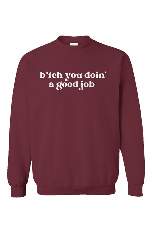 B You Doing a Good Job Garnet Unisex Crewneck