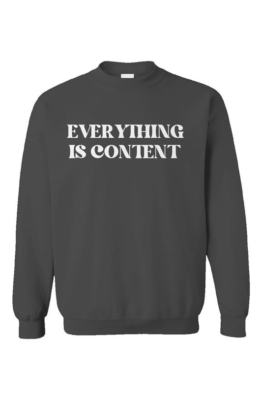 Everything is Content One Line Charcoal Unisex Crewneck
