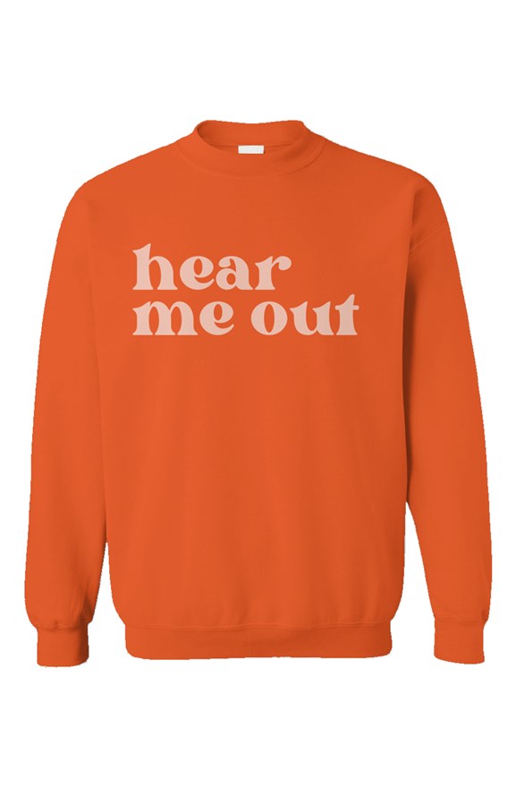 Hear Me Out Orange Unisex Crewneck