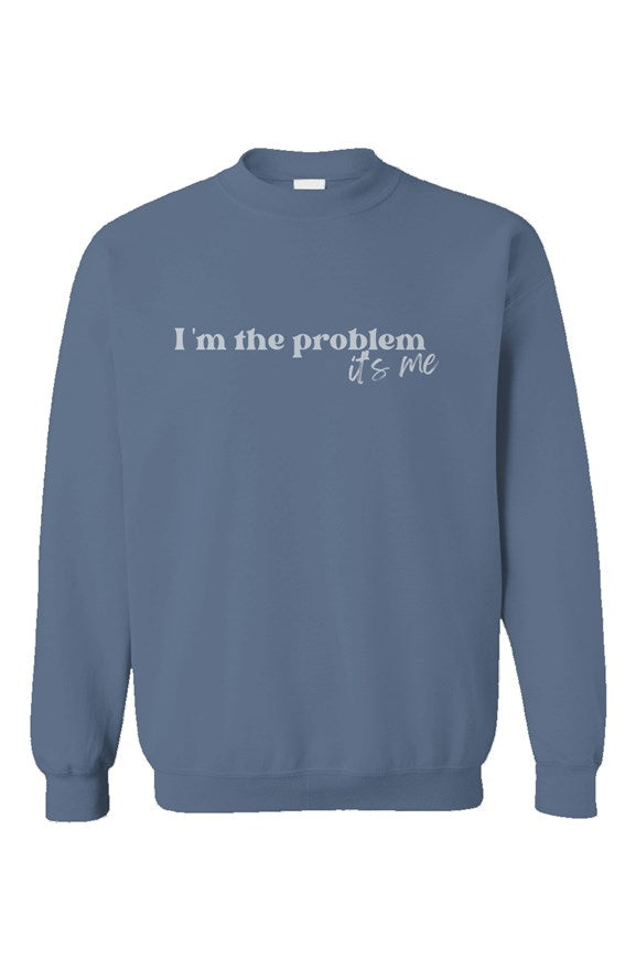 I'm the Problem Indigo Blue Unisex Crewneck