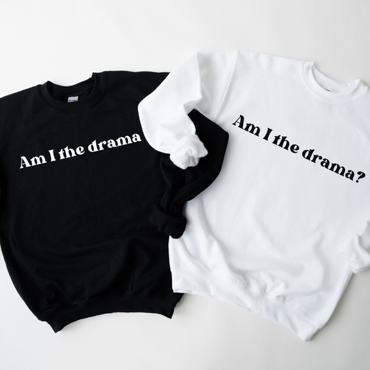 Am I the Drama Unisex Crewneck